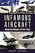 Infamous Aircraft: Dangerous Designs and Their Vices